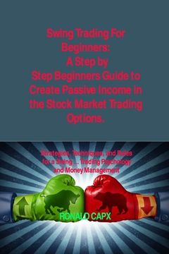 portada Swing Trading For Beginners: Strategies, Techniques, and Rules for a Swing ... Trading Psychology and Money Management