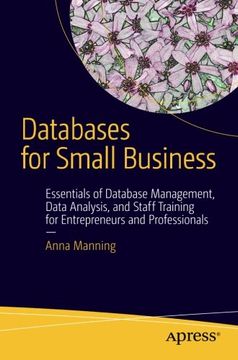 portada Databases for Small Business: Essentials of Database Management, Data Analysis, and Staff Training for Entrepreneurs and Professionals (en Inglés)