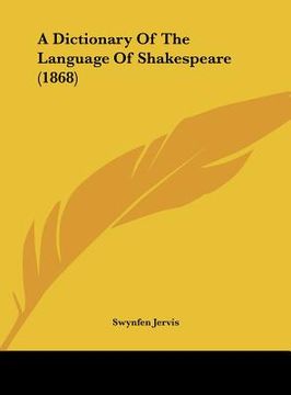 portada a dictionary of the language of shakespeare (1868) (en Inglés)