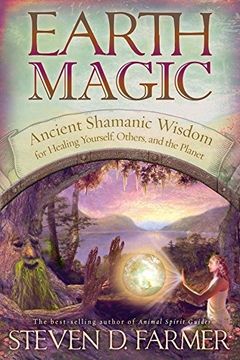 portada Earth Magic: Ancient Secrets for Healing Yourself and Others: Ancient Spiritual Wisdom for Healing Yourself, Others, and the Planet (en Inglés)