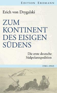 portada Zum Kontinent des eisigen Südens: Die erste deutsche Südpolarexpedition 1901-1903 (en Alemán)