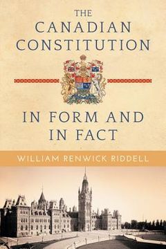 portada The Canadian Constitution in Form and in Fact (en Inglés)