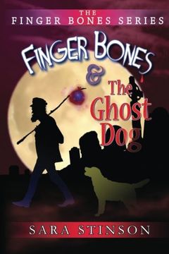 portada Finger Bones and the Ghost Dog (The FInger Bones Series) (Volume 2)