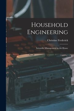 portada Household Engineering: Scientific Management in the Home (en Inglés)