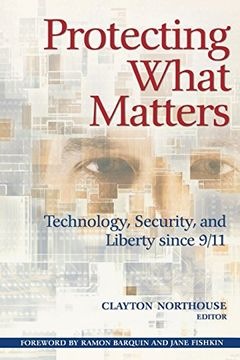 portada Protecting What Matters: Technology, Security, and Liberty Since 9 (en Inglés)