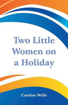 portada Two Little Women on a Holiday (in English)
