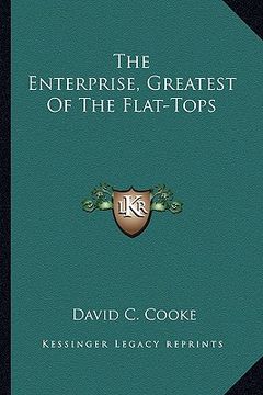 portada the enterprise, greatest of the flat-tops (en Inglés)