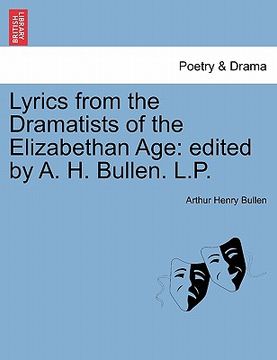 portada lyrics from the dramatists of the elizabethan age: edited by a. h. bullen. l.p. (en Inglés)
