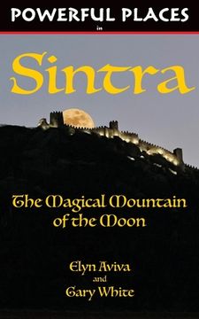 portada Powerful Places in Sintra: The Magical Mountain of the Moon