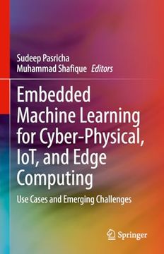portada Embedded Machine Learning for Cyber-Physical, Iot, and Edge Computing: Use Cases and Emerging Challenges (en Inglés)