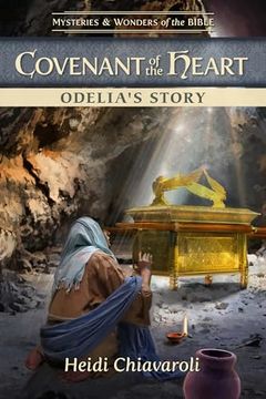 portada Covenant of the Heart: Odelia's Story (Mysteries & Wonders of the Bible, 7) (en Inglés)