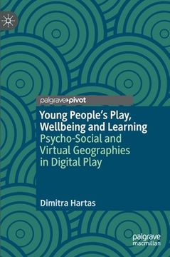 portada Young People's Play, Wellbeing and Learning: Psycho-Social and Virtual Geographies in Digital Play (en Inglés)