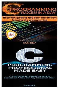 portada C Programming Success in a Day & C Programming Professional Made Easy (en Inglés)