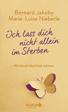 portada Ich Lass Dich Nicht Allein im Sterben: Würdevoll Abschied Nehmen (in German)