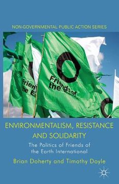 portada Environmentalism, Resistance and Solidarity: The Politics of Friends of the Earth International (en Inglés)