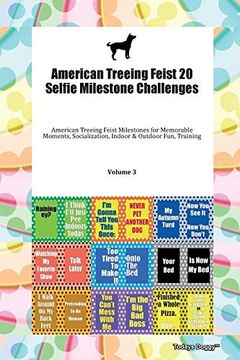 portada American Treeing Feist 20 Selfie Milestone Challenges American Treeing Feist Milestones for Memorable Moments, Socialization, Indoor & Outdoor Fun, Training Volume 3 (en Inglés)