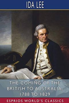 portada The Coming of the British to Australia, 1788 to 1829 (Esprios Classics) 
