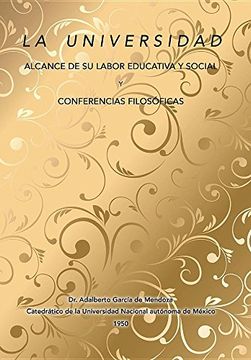portada La Universidad Alcance de su Labor Educativa y Social y Conferencias Filosóficas