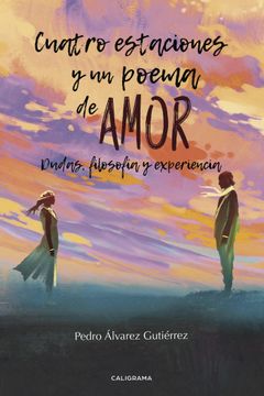 portada Cuatro Estaciones y un Poema de Amor: Dudas, Filosofía y Experiencia