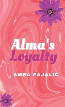 portada Alma's Loyalty (en Inglés)