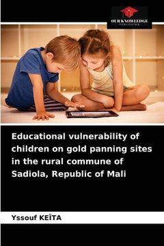 portada Educational vulnerability of children on gold panning sites in the rural commune of Sadiola, Republic of Mali (en Inglés)