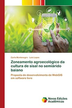 portada Zoneamento Agroecológico da Cultura de Sisal no Semiárido Baiano: Proposta de Desenvolvimento de Webgis em Software Livre (en Portugués)