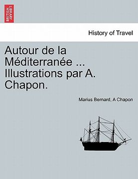 portada Autour de La M Diterran E ... Illustrations Par A. Chapon. (en Francés)