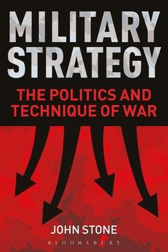 portada Military Strategy: The Politics and Technique of War (en Inglés)