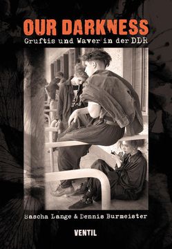 portada Our Darkness: Gruftis und Waver in der ddr Gruftis und Waver in der ddr (en Alemán)