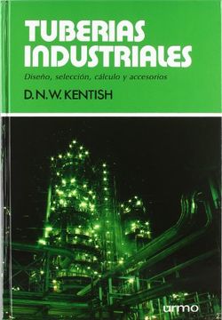 portada Tuberías Industriales: Diseño, Selección, Cálculo, Accesorios (in Spanish)