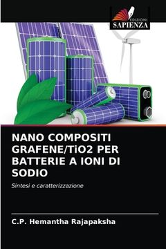 portada NANO COMPOSITI GRAFENE/TiO2 PER BATTERIE A IONI DI SODIO (en Italiano)