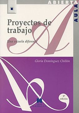 Proyectos de trabajo: una escuela diferente (Aula Abierta)
