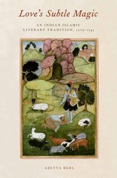portada Love's Subtle Magic: An Indian Islamic Literary Tradition, 1379-1545 