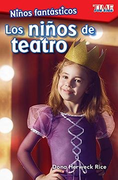 portada Ninos Fantasticos: Los Ninos de Teatro (Fantastic Kids: Theater Kids) (Spanish Version) (Level 1) (Exploring Reading)