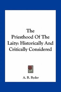 portada the priesthood of the laity: historically and critically considered (in English)