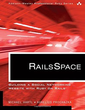 portada Railsspace: Building a Social Networking Website With Ruby on Rails? (Addison-Wesley Professional Ruby) 