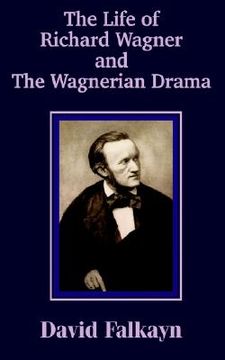portada the life of richard wagner and the wagnerian drama (en Inglés)