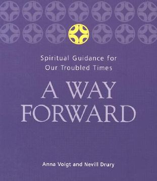 portada a way forward: spiritual guidance for our troubled times (en Inglés)