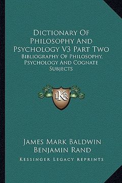 portada dictionary of philosophy and psychology v3 part two: bibliography of philosophy, psychology and cognate subjects