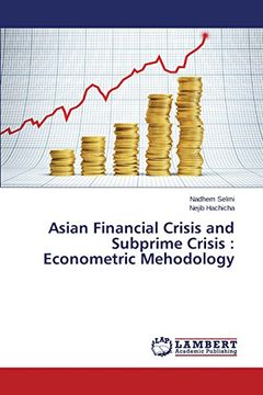 portada Asian Financial Crisis and Subprime Crisis: Econometric Mehodology