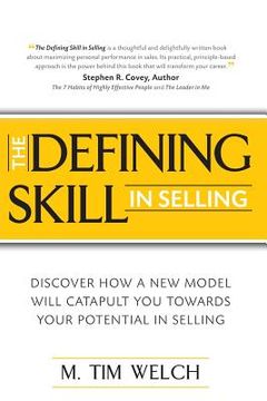 portada The Defining Skill in Selling: Discover how a new model will catapult you towards your potential in selling