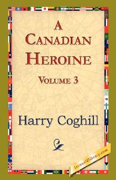 portada a canadian heroine, volume 3 (en Inglés)