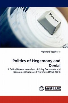portada politics of hegemony and denial (en Inglés)