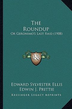 portada the roundup: or geronimo's last raid (1908) (en Inglés)
