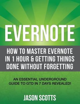 portada Evernote: How to Master Evernote in 1 Hour & Getting Things Done Without Forgetting. ( an Essential Underground Guide to Gtd in (en Inglés)