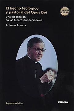 portada El Hecho Teológico y Pastoral del Opus Dei: Una Indagación en las Fuentes Fundacionales (Biblioteca de Teología) (in Spanish)