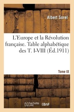 portada L'Europe Et La Révolution Française. Table Alphabétique Des T. I-VIII (in French)