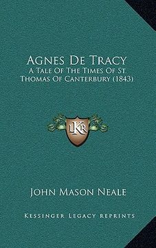 portada agnes de tracy: a tale of the times of st. thomas of canterbury (1843) (en Inglés)