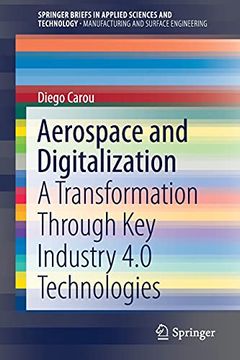 portada Aerospace and Digitalization: A Transformation Through key Industry 4. 0 Technologies (Springerbriefs in Applied Sciences and Technology) 