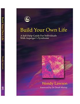 portada Build Your own Life: A Self-Help Guide for Individuals With Asperger Syndrome